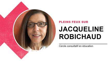 Pleins feux sur Jacqueline Robichaud